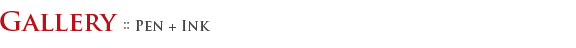 Pen and Ink Gallery